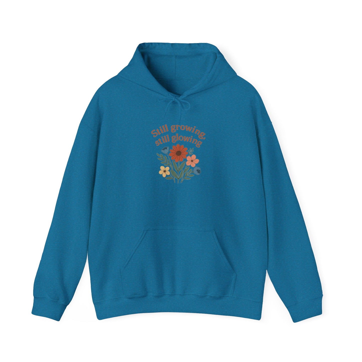 Cozy Still Growing Still Glowing Hoodie
