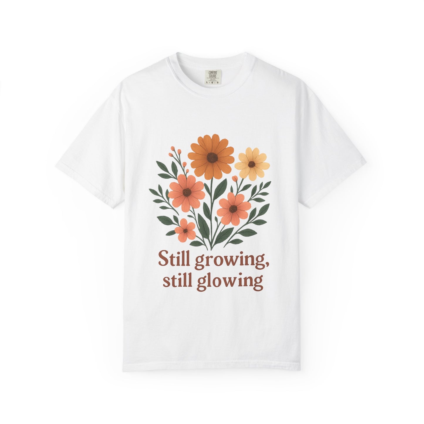 Summer Tee Still Growing Still Glowing