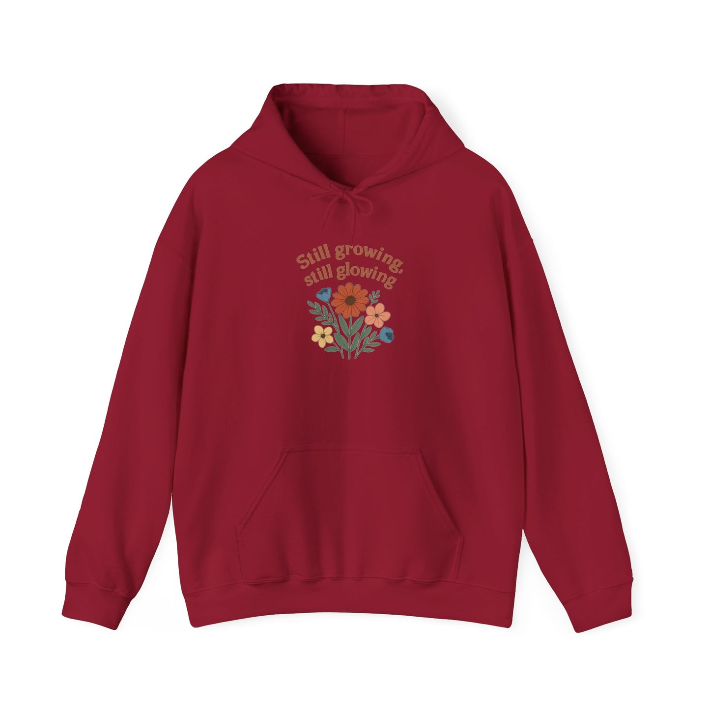 Cozy Still Growing Still Glowing Hoodie
