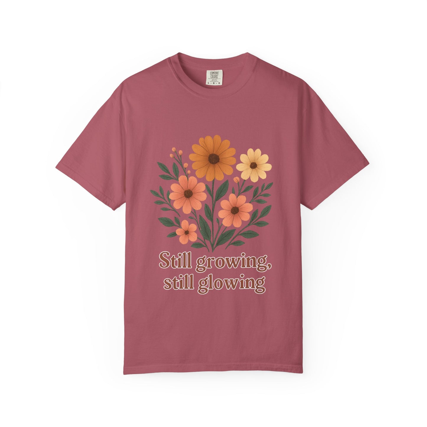 Summer Tee Still Growing Still Glowing