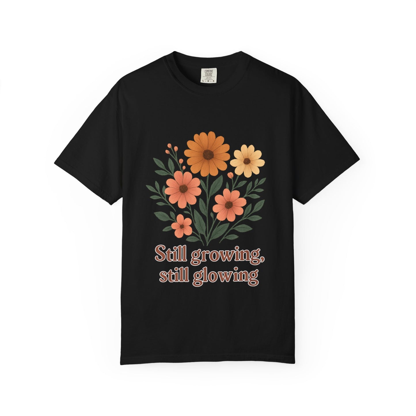 Summer Tee Still Growing Still Glowing