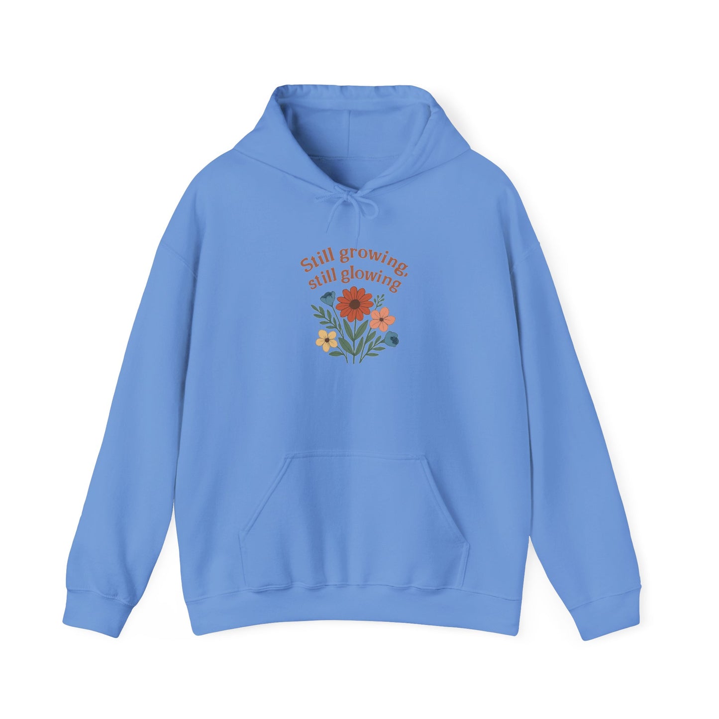 Cozy Still Growing Still Glowing Hoodie