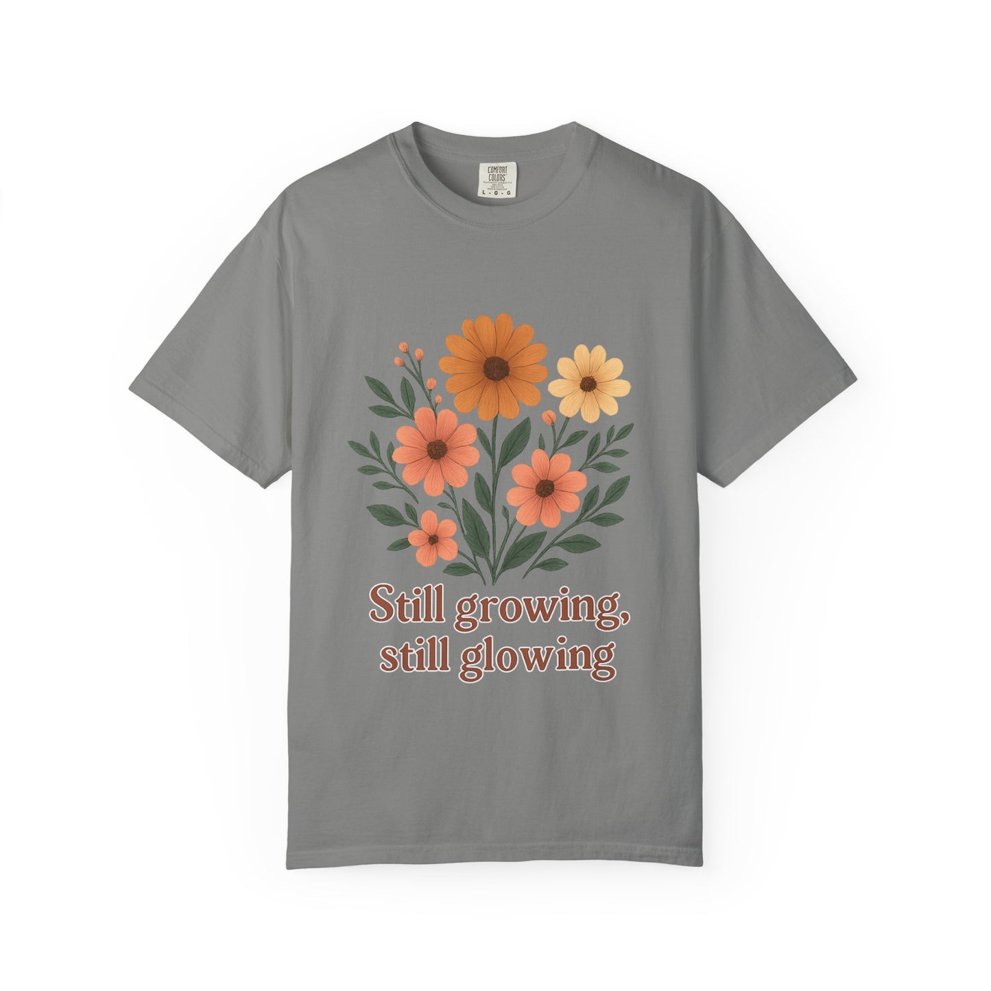Summer Tee Still Growing Still Glowing