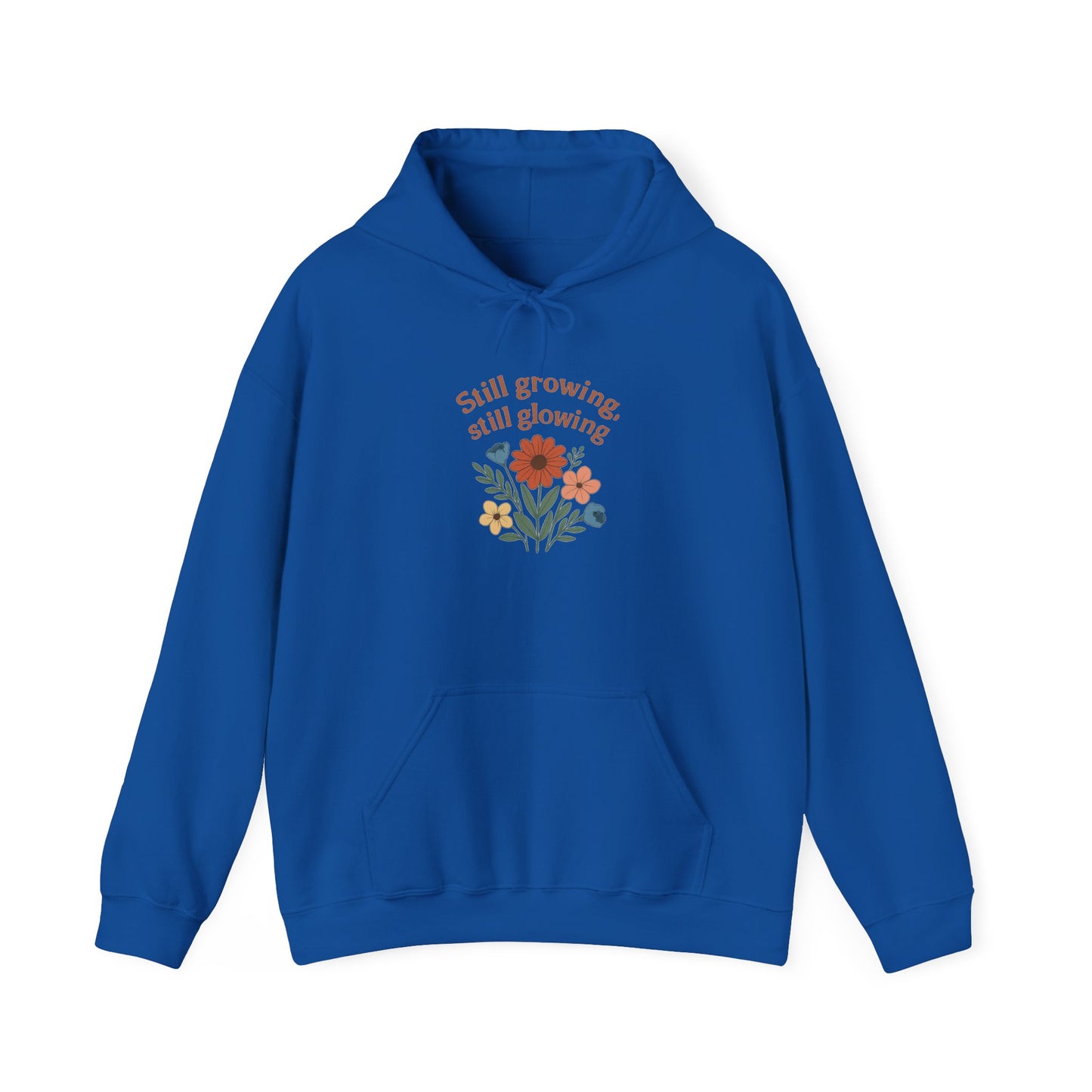 Cozy Still Growing Still Glowing Hoodie