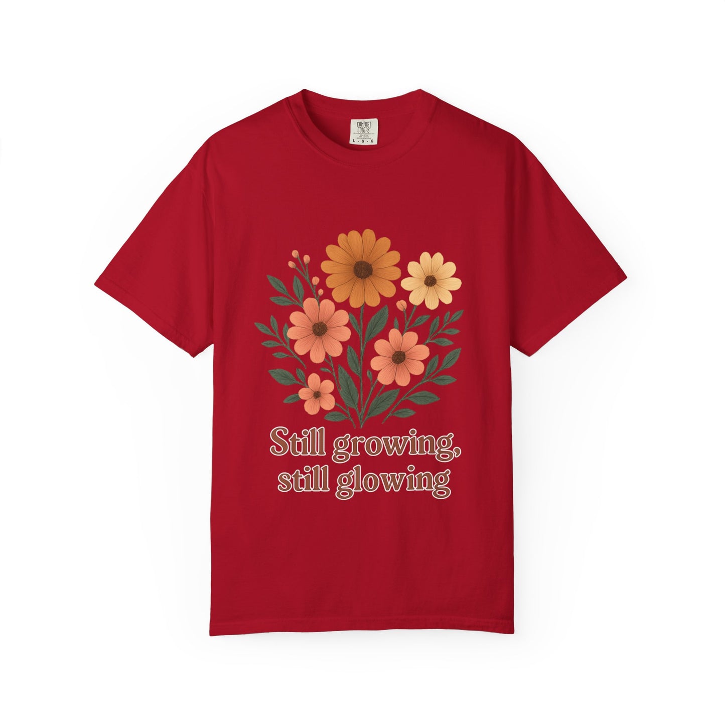 Summer Tee Still Growing Still Glowing