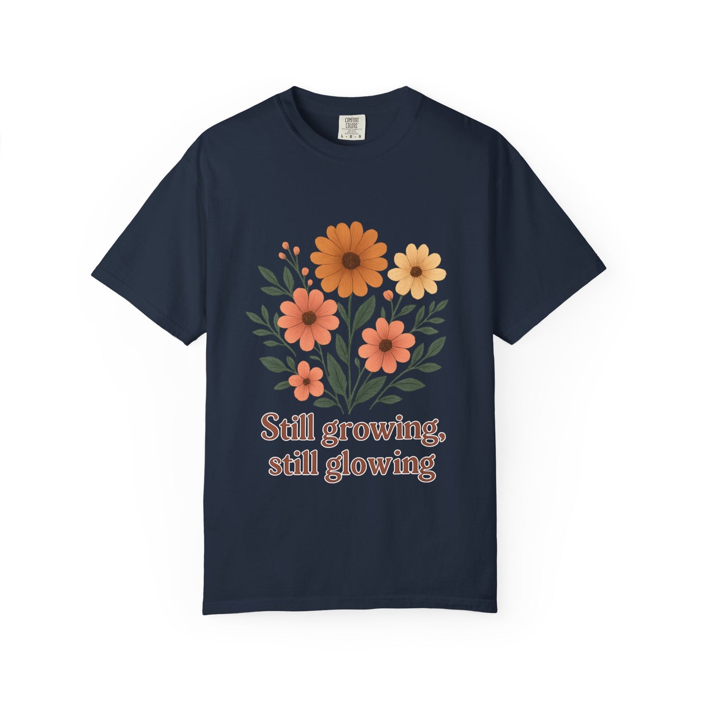 Summer Tee Still Growing Still Glowing