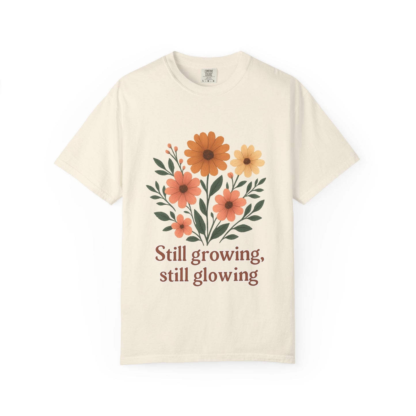Summer Tee Still Growing Still Glowing