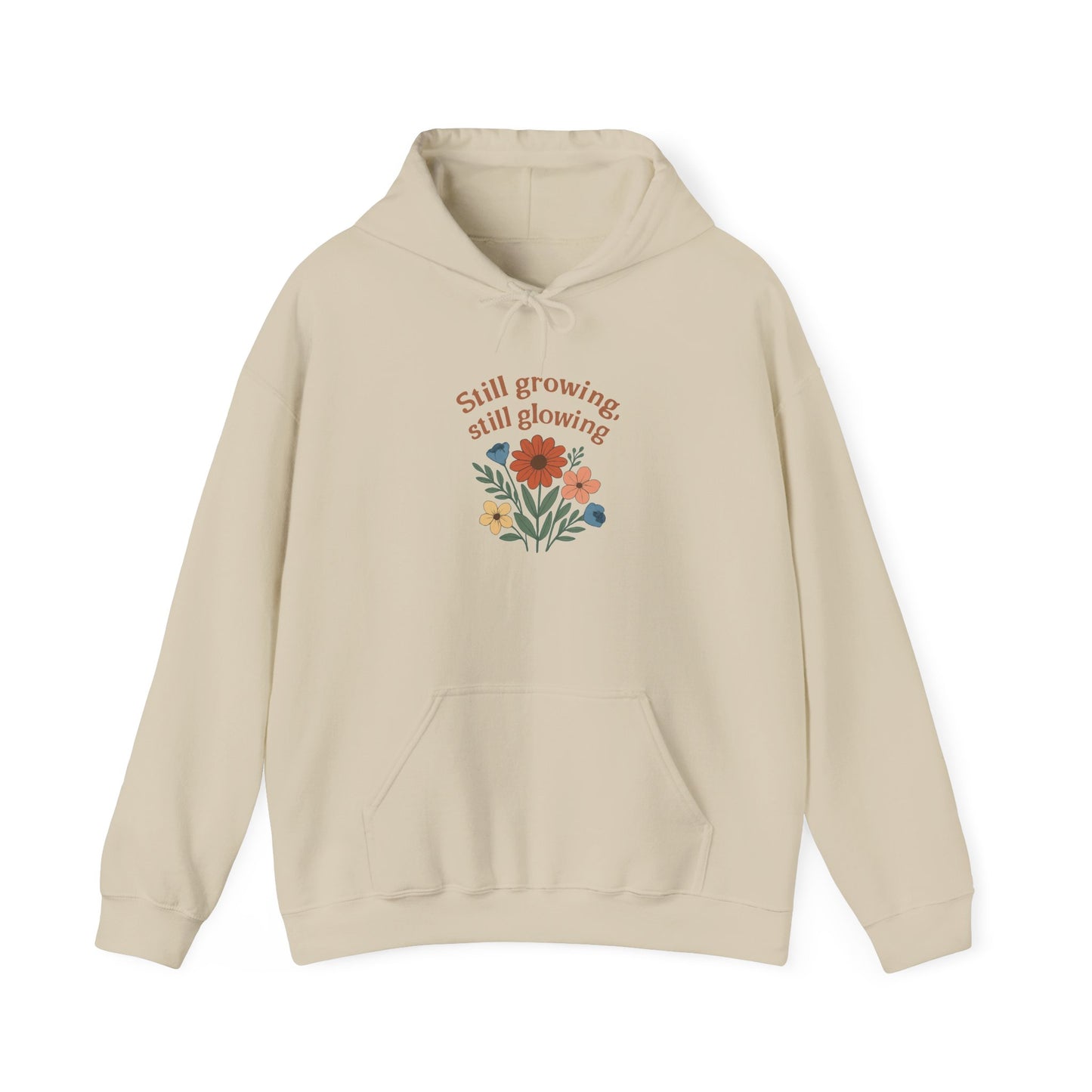 Cozy Still Growing Still Glowing Hoodie