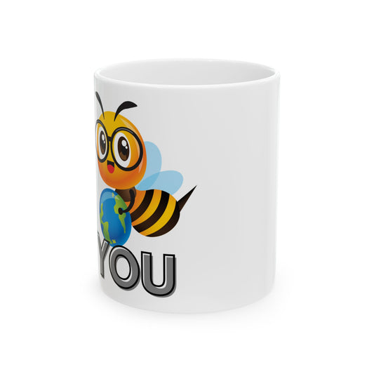 Cute Bee You Ceramic Coffee Mug - 11oz & 15oz