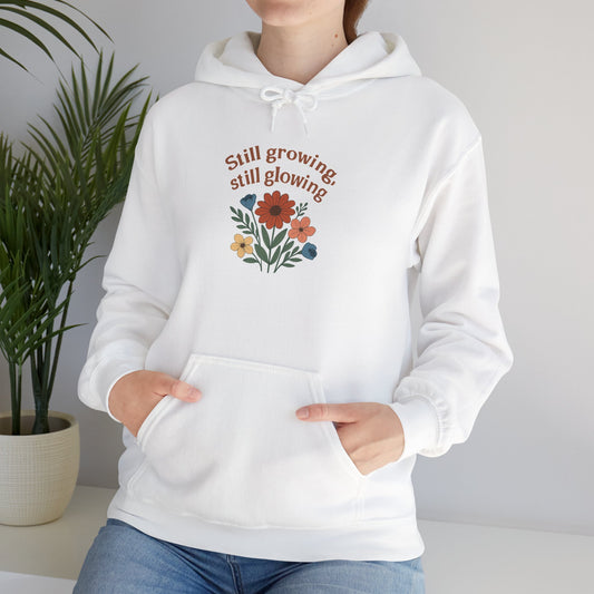 Cozy Still Growing Still Glowing Hoodie