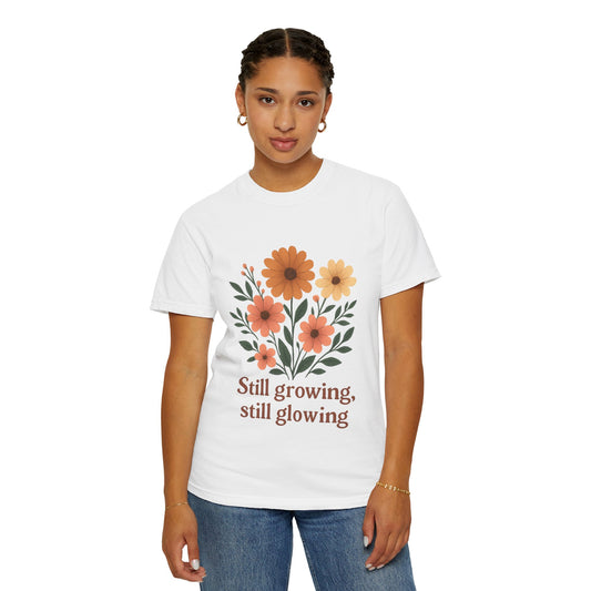 Summer Tee Still Growing Still Glowing